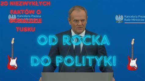 20 Niezwykłych Faktów o Donaldzie Tusku Od Rocka do Polityki YouTube