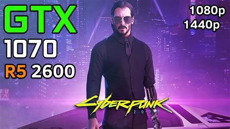 Cyberpunk 2077 GTX 1070 Ryzen 5 2600 Optimal Settings 1080p