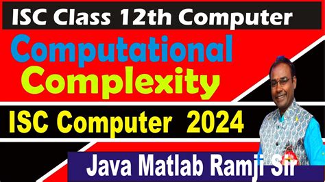 Computational Complexity Isc Class Computer Science By Java Matlab