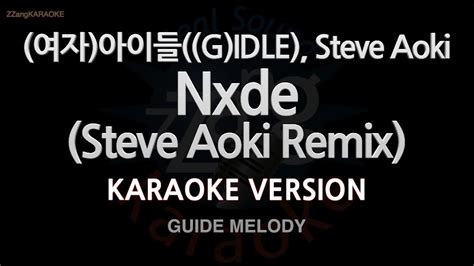 G Idle Steve Aoki Nxde Steve Aoki Remix