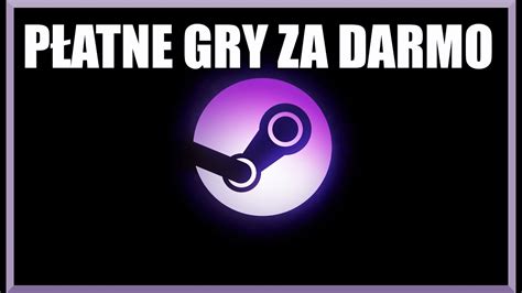 JAK ZDOBYĆ PŁATNE GRY NA STEAM ZA DARMO DARMOWE GIERKI NA STEAMA