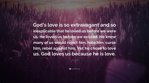 Judah Smith Quote “gods Love Is So Extravagant And So Inexplicable