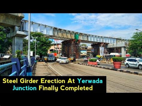 Pune Metro Vlog 243 Steel Girder At Yerwada Junction Finally