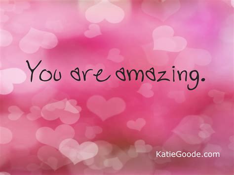 You Are So Amazing Quotes Quotesgram