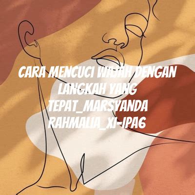 Cara Mencuci Wajah Dengan Langkah Yang Tepat Marsyanda Rahmalia Xi Ipa