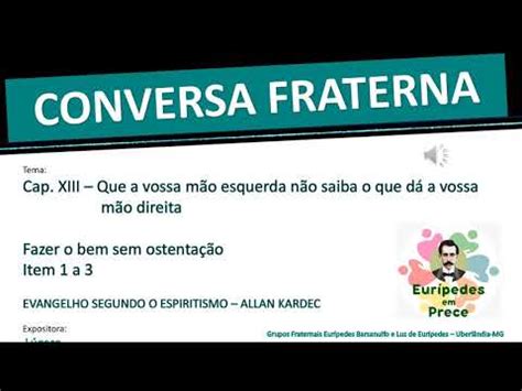 17 Conversa Fraterna Que a vossa mão esquerda não saiba o que dá a