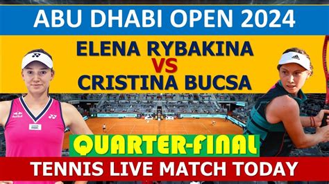 WTA ABU DHABI Elena Rybakina vs Cristina Bucșa YouTube