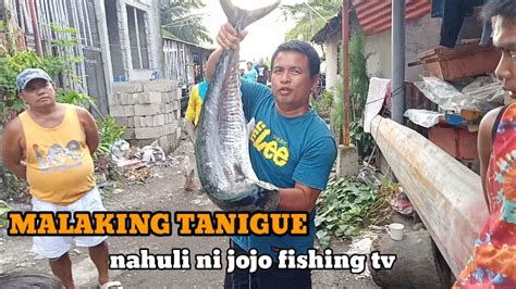 Malaking Tanigue Huli Ni Jojo Fishing Tv Youtube