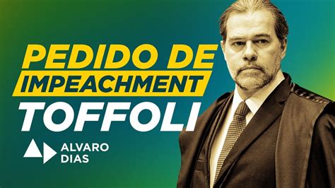 Pedido De Impeachment Do Ministro Dias Toffoli YouTube