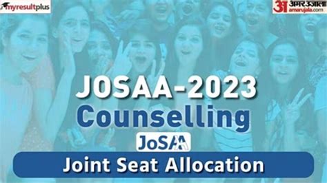 Josaa Counselling Last Chance To Change Option After Th Round