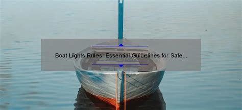 Boat Lights Rules Essential Guidelines For Safe Navigation Working