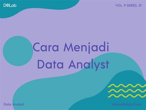 Ingin Menjadi Data Analyst Yuk Kenali Tips Agar Dilirik