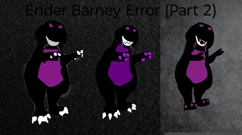 Ender Barney Error Part Youtube