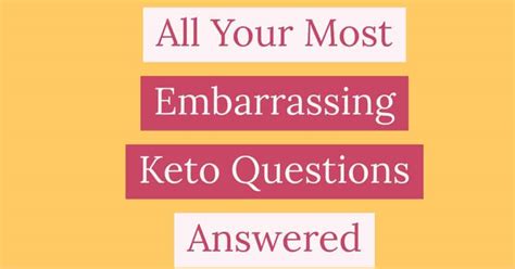 All Your Most Embarrassing Keto Questions Answered