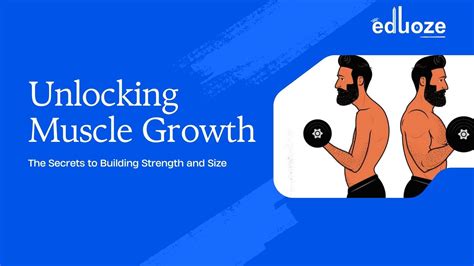 Unlocking Muscle Growth The Secrets To Building Strength And Size Eduoze