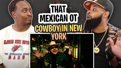 Tre Tv Reacts To That Mexican Ot Cowboy In New York Official Music