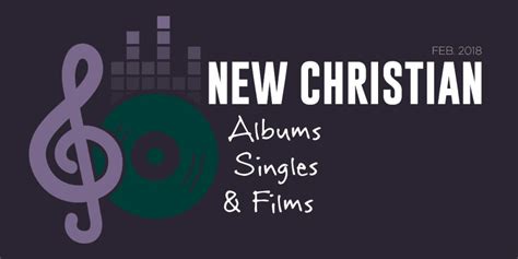 New Christian Albums, Singles, and Films of February 2018