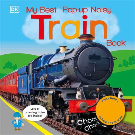 My Best Pop-up Noisy Train Book by DK, Board Book | Barnes & Noble®