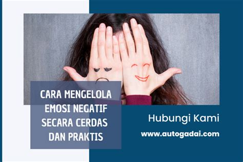 Cara Mengelola Emosi Negatif Secara Cerdas Dan Praktis