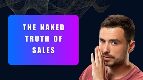 The Naked Truth Of Sales