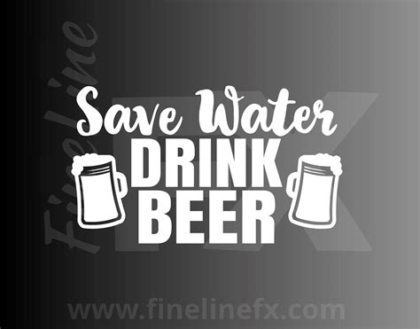 Save Water Drink Beer Funny Drinking Humor Vinyl Decal Sticker