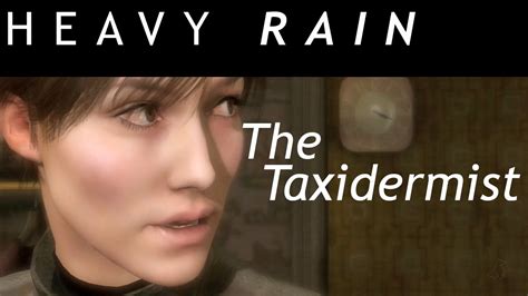 Heavy Rain The Taxidermist Full No Commentary Gameplay Heavy Rain