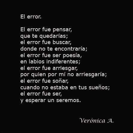 El Error Fue Quererte Frases Sabias Frases Verdaderas Frases