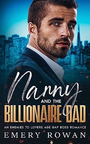 Nanny And The Billionaire Dad An Enemies To Lovers Age Gap