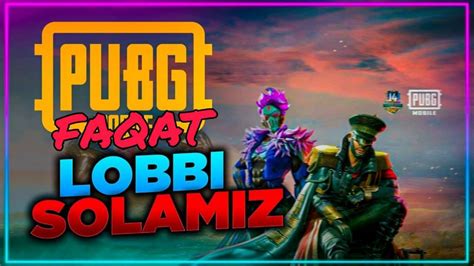 Lobbilar Manyak Lobbi Ucli Lobbi Pubg Mobile Uz Uzbekcha Strim