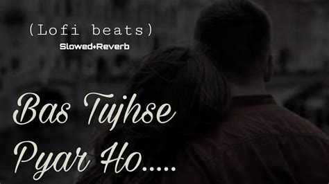 Slowed Reverb Bas Tujhse Pyar Ho Armaan Malik Lofi Beat Love