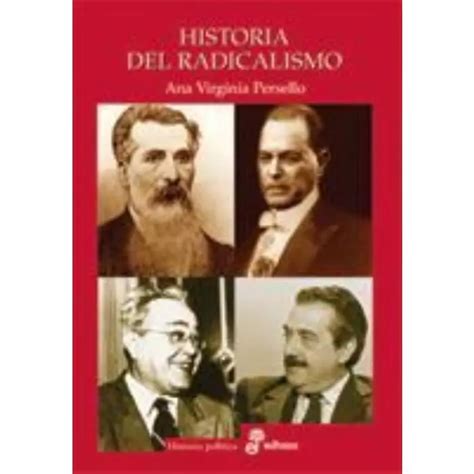 Historia Del Radicalismo En Argentina En Pocas Palabras