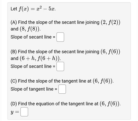 Solved Let F X X X A Find The Slope Of The Secant Line Chegg