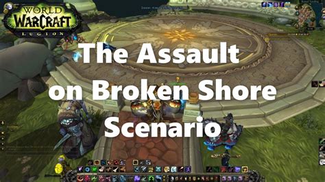 World Of Warcraft The Assault On Broken Shore Legion Ptr Youtube