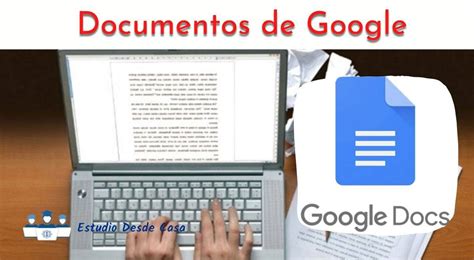 Documentos De Google O Google Docs Qu Es Y Para Qu Sirve