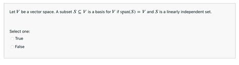 Solved Let V Be A Vector Space A Subset S CV Is A Basis For Chegg