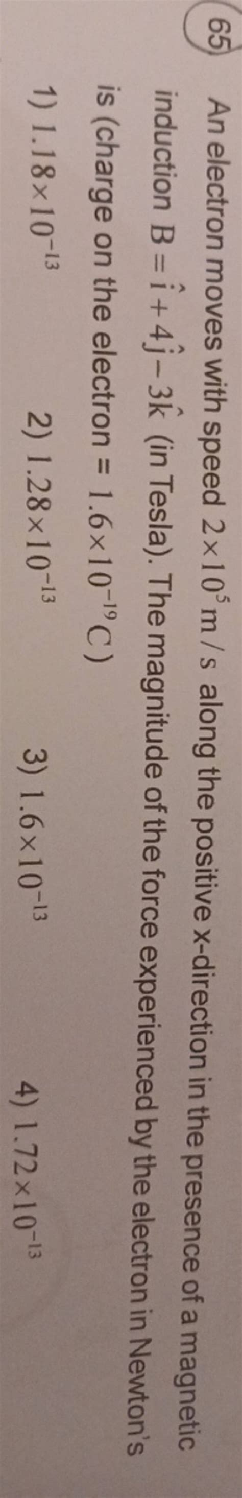 An Electron Moves With Speed 2×105 M S Along The Positive X Direction In