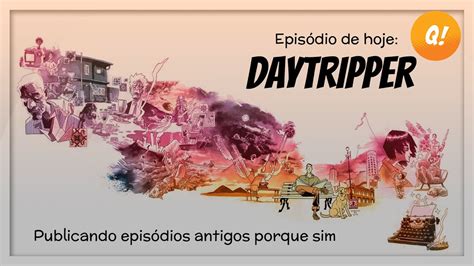 Quadrilhagem Fala Sobre Daytripper F Bio Moon Gabriel B Youtube