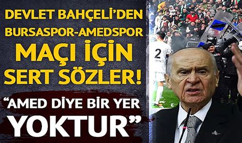 Mhp Lideri Devlet Bah Eli Den Olayl Bursaspor Amedspor Ma I In Sert