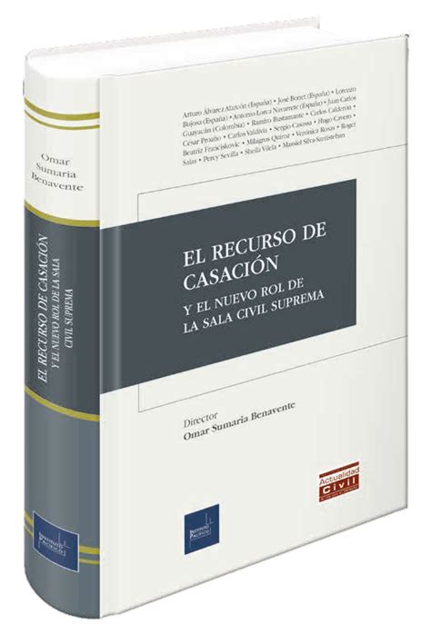 El Recurso De Casación Y El Nuevo Rol De La Sala Civil Suprema