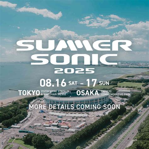【持續更新】SUMMER SONIC OSAKA 2025將在8月登場！完整陣容、時間表、場地位置、Lineup、Timetable、Set ...