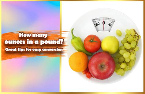 How Many Ounces In A Pound Great Tips For Easy Conversion Your Taste Your Style