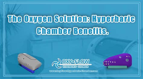 The Oxygen Solution Hyperbaric Chamber Benefits Oxyflow