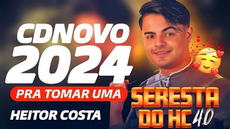 Heitor Costa Cd Novo Seresta Do Hc Repert Rio Novo Atualizado