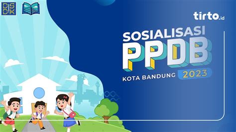 Juknis Ppdb Kota Bandung Jalur Jadwal Dan Syarat Daftar