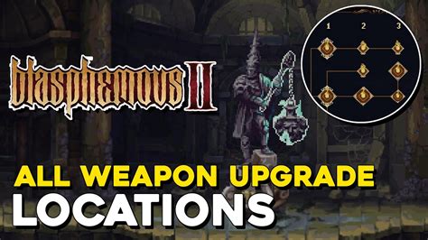 Blasphemous All Weapon Upgrade Locations Unlock Skill Tree Youtube