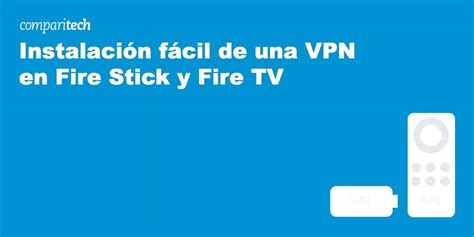 Instalaci N De Una Vpn En Fire Stick Y Fire Tv En