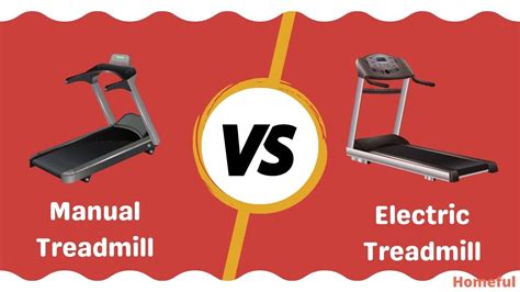 Manual Treadmill vs Electric Treadmill - Which One is Better? - Homeful