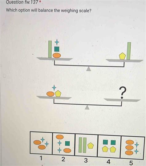 Solved Question Fw 137 Which Option Will Balance The Weighing Scale