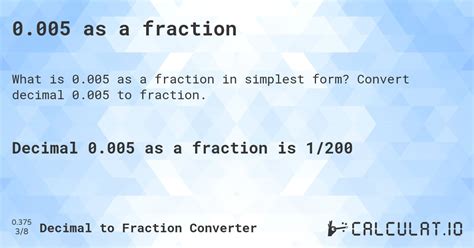 0.005 É 1 Em Quantos - 0.005 as a fraction — decimal to fraction conversion - Calculatio