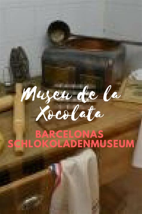 Auf Reise Museu De La Xocolata Das Schokoladenmuseum Von Barcelona